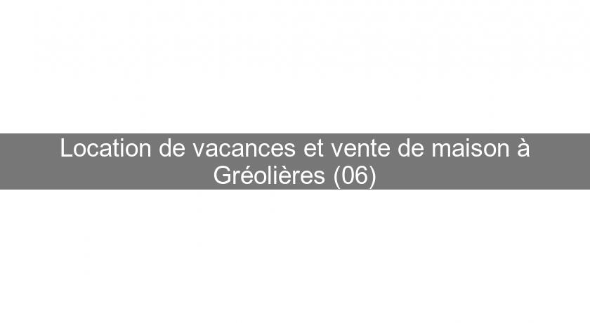 Location de vacances et vente de maison à Gréolières (06)