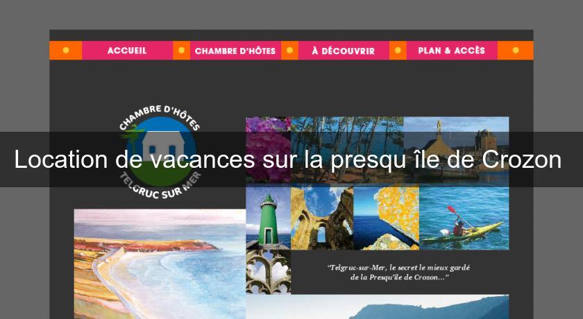 Location de vacances sur la presqu'île de Crozon Location de vacances sur la presqu'île de Crozon