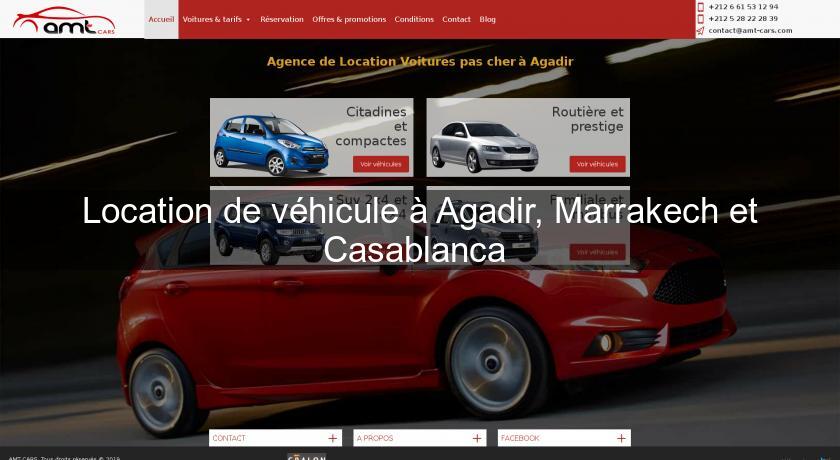 Location de véhicule à Agadir, Marrakech et Casablanca Location de véhicule à Agadir, Marrakech et Casablanca