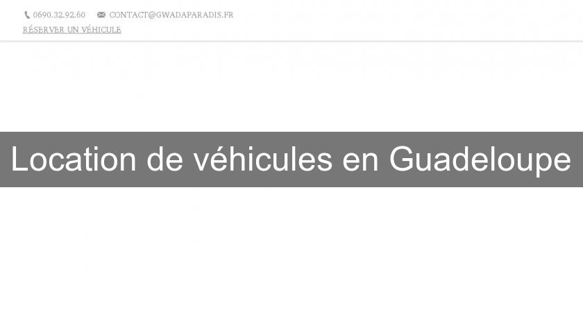 Location de véhicules en Guadeloupe