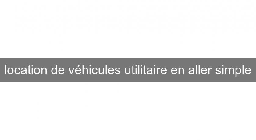 location de véhicules utilitaire en aller simple location de véhicules utilitaire en aller simple