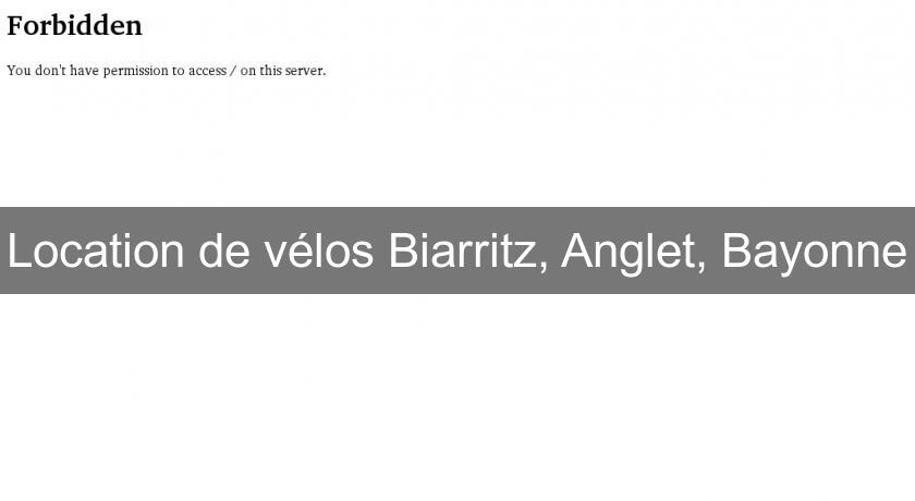 Location de vélos Biarritz, Anglet, Bayonne Location de vélos Biarritz, Anglet, Bayonne