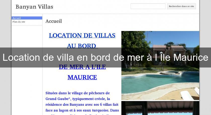 Location de villa en bord de mer à l'Île Maurice