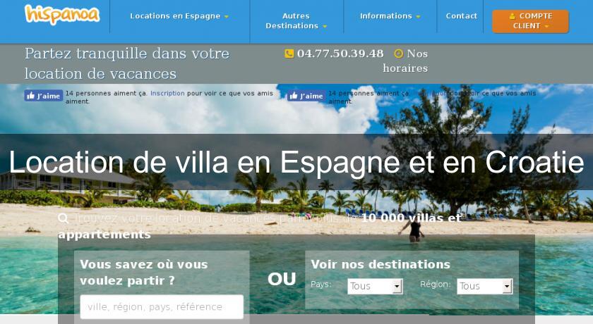 Location de villa en Espagne et en Croatie Location de villa en Espagne et en Croatie