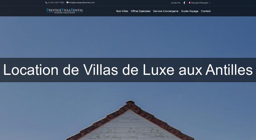 Location de Villas de Luxe aux Antilles Location de Villas de Luxe aux Antilles