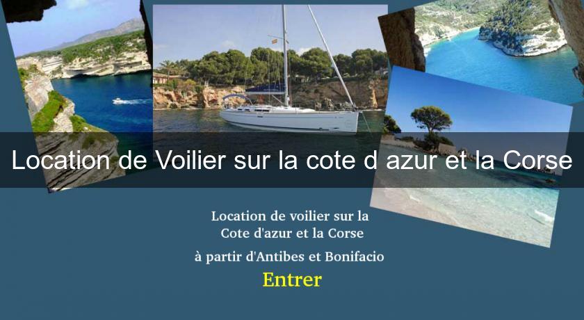 Location de Voilier sur la cote d'azur et la Corse Location de Voilier sur la cote d'azur et la Corse