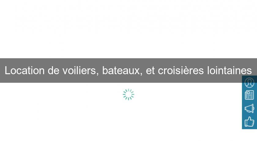 Location de voiliers, bateaux, et croisières lointaines Location de voiliers, bateaux, et croisières lointaines