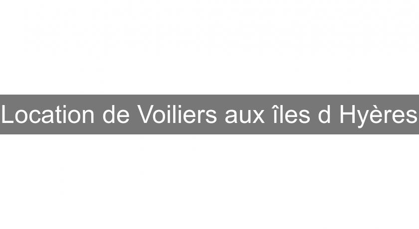 Location de Voiliers aux îles d'Hyères