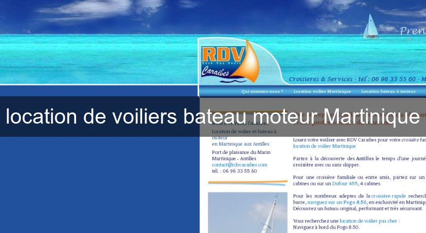 location de voiliers bateau moteur Martinique