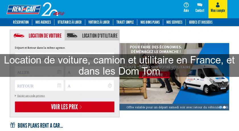 Location de voiture, camion et utilitaire en France, et dans les Dom Tom Location de voiture, camion et utilitaire en France, et dans les Dom Tom