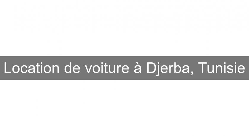 Location de voiture à Djerba, Tunisie Location de voiture à Djerba, Tunisie