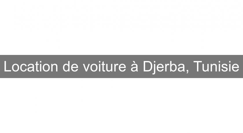 Location de voiture à Djerba, Tunisie