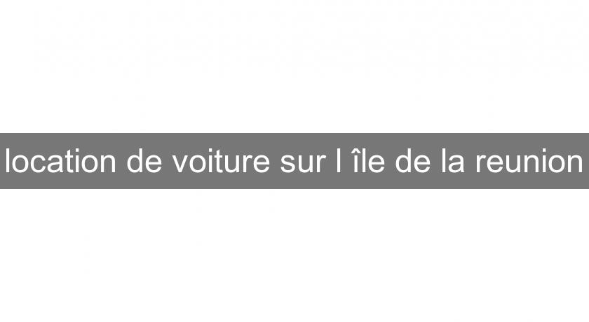 location de voiture sur l'île de la reunion
