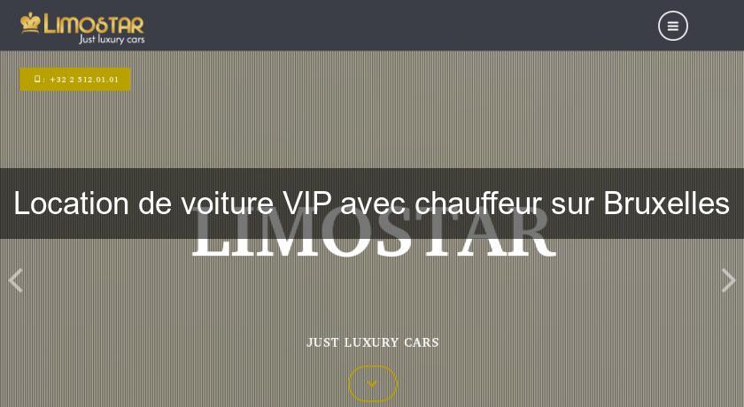 Location de voiture VIP avec chauffeur sur Bruxelles