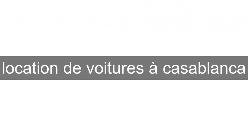 location de voitures à casablanca