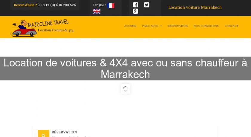 Location de voitures & 4X4 avec ou sans chauffeur à Marrakech Location de voitures & 4X4 avec ou sans chauffeur à Marrakech