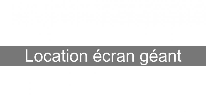 Location écran géant Location écran géant
