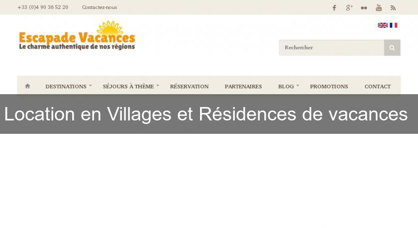 Location en Villages et Résidences de vacances Location en Villages et Résidences de vacances