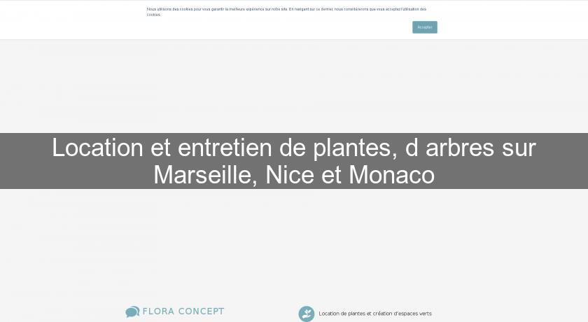 Location et entretien de plantes, d'arbres sur Marseille, Nice et Monaco Location et entretien de plantes, d'arbres sur Marseille, Nice et Monaco