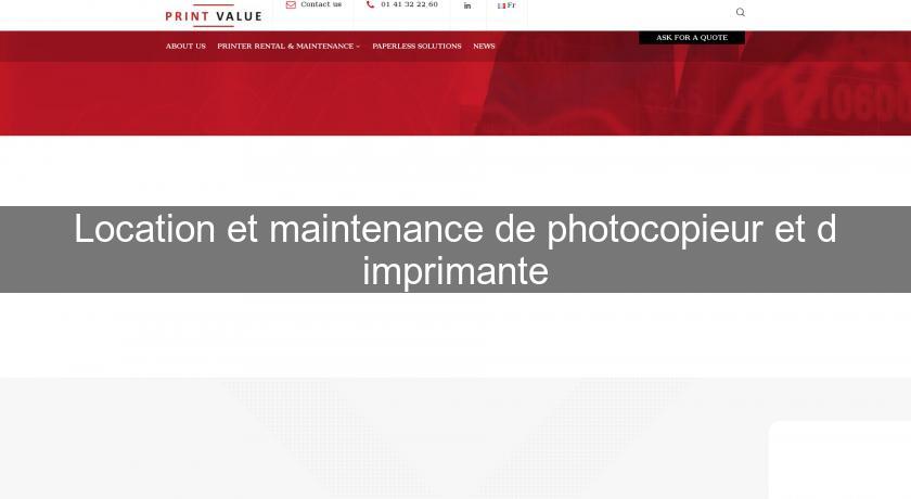 Location et maintenance de photocopieur et d'imprimante Location et maintenance de photocopieur et d'imprimante
