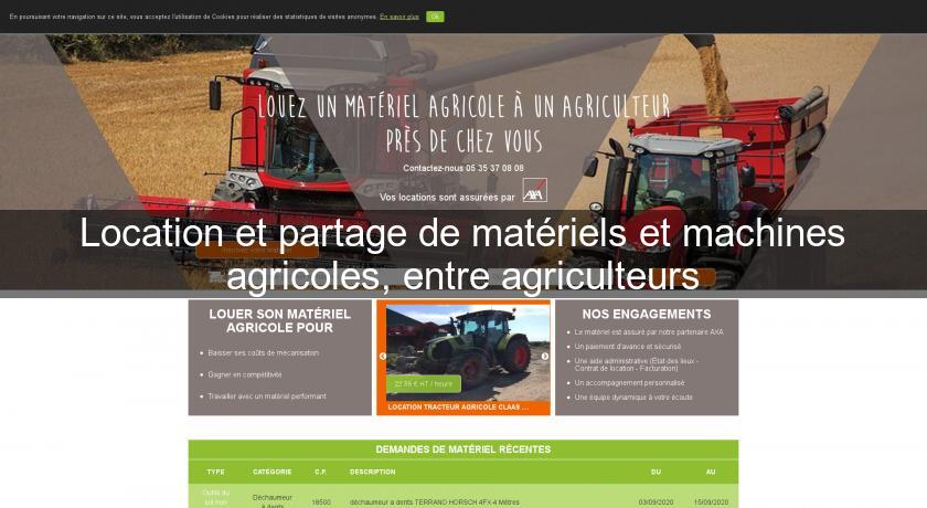Location et partage de matériels et machines agricoles, entre agriculteurs Location et partage de matériels et machines agricoles, entre agriculteurs