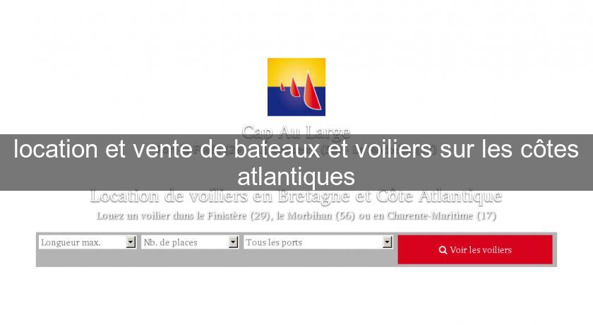 location et vente de bateaux et voiliers sur les côtes atlantiques