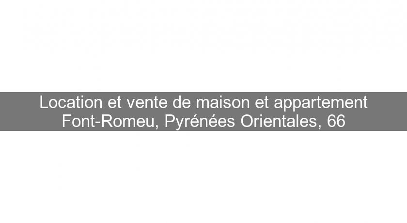 Location et vente de maison et appartement Font-Romeu, Pyrénées Orientales, 66