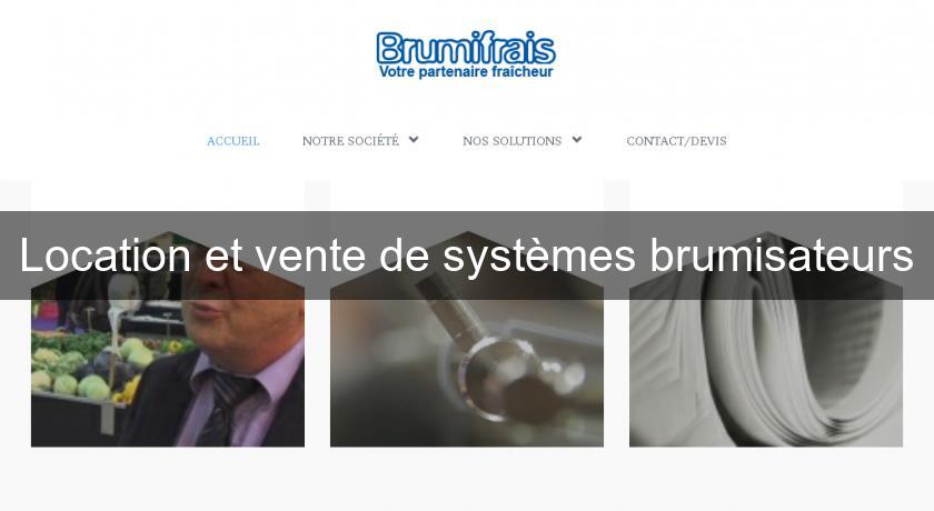 Location et vente de systèmes brumisateurs Location et vente de systèmes brumisateurs