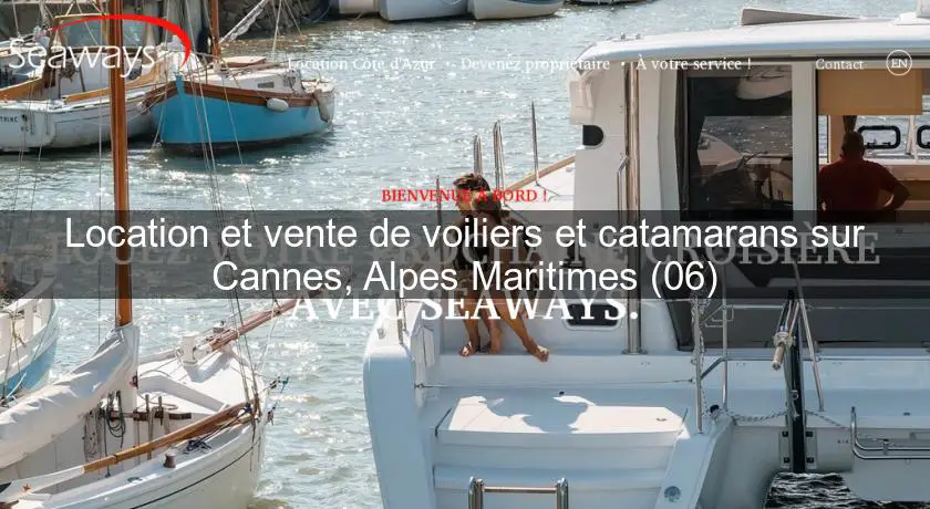 Location et vente de voiliers et catamarans sur Cannes, Alpes Maritimes (06)