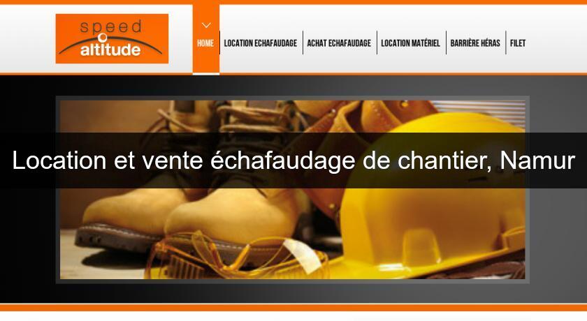 Location et vente échafaudage de chantier, Namur Location et vente échafaudage de chantier, Namur