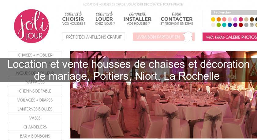 Location et vente housses de chaises et décoration de mariage, Poitiers, Niort, La Rochelle 