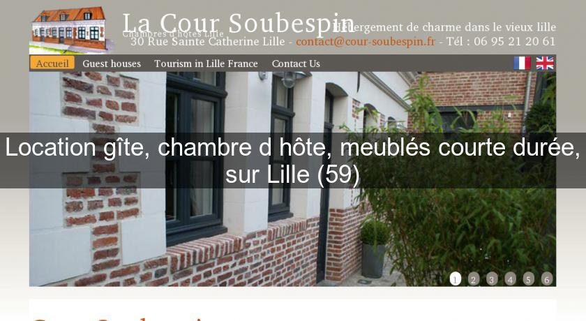Location gîte, chambre d'hôte, meublés courte durée, sur Lille (59) Location gîte, chambre d'hôte, meublés courte durée, sur Lille (59)