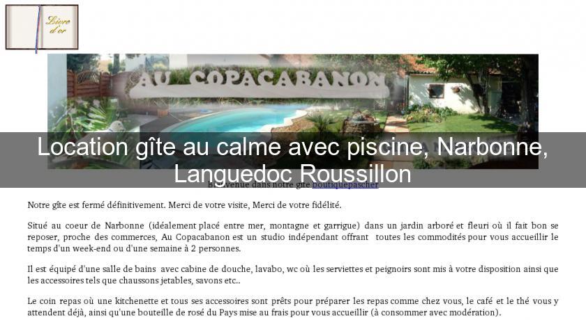 Location gîte au calme avec piscine, Narbonne, Languedoc Roussillon Location gîte au calme avec piscine, Narbonne, Languedoc Roussillon