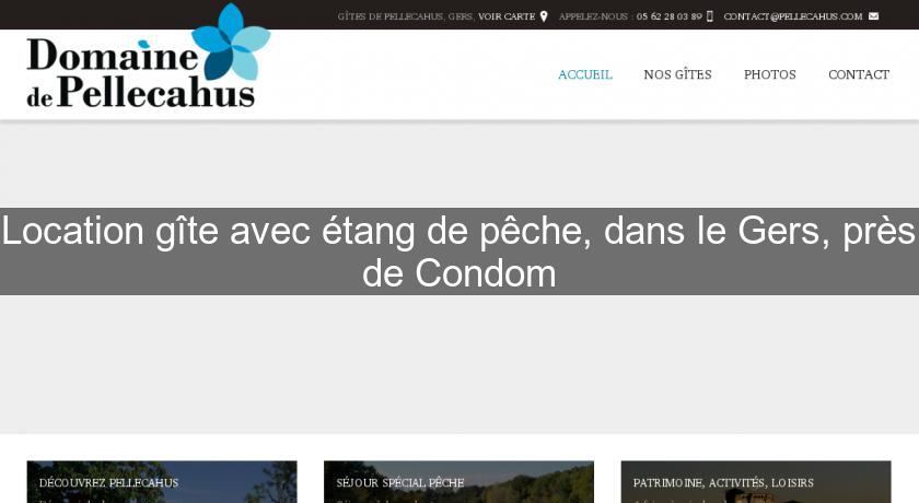 Location gîte avec étang de pêche, dans le Gers, près de Condom