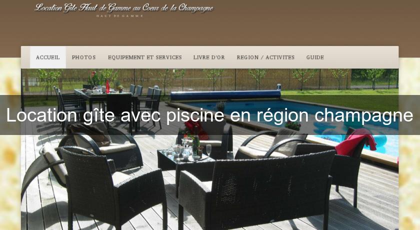 Location gîte avec piscine en région champagne