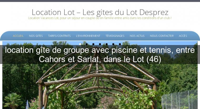 location gîte de groupe avec piscine et tennis, entre Cahors et Sarlat, dans le Lot (46) location gîte de groupe avec piscine et tennis, entre Cahors et Sarlat, dans le Lot (46)