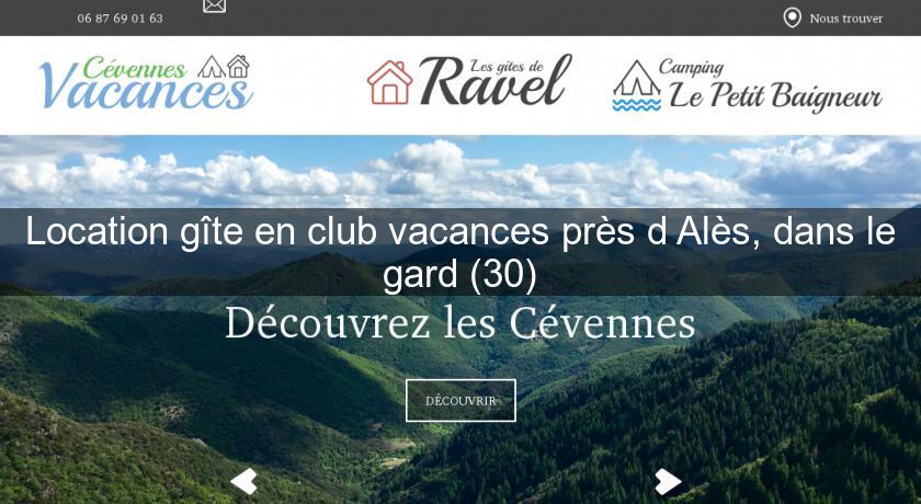 Location gîte en club vacances près d'Alès, dans le gard (30) Location gîte en club vacances près d'Alès, dans le gard (30)