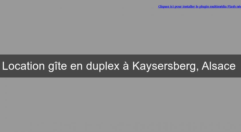 Location gîte en duplex à Kaysersberg, Alsace Location gîte en duplex à Kaysersberg, Alsace