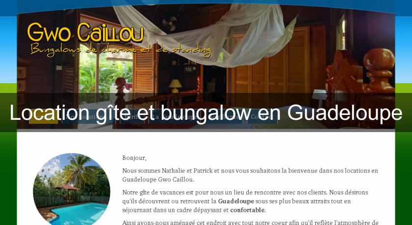 Location gîte et bungalow en Guadeloupe Location gîte et bungalow en Guadeloupe