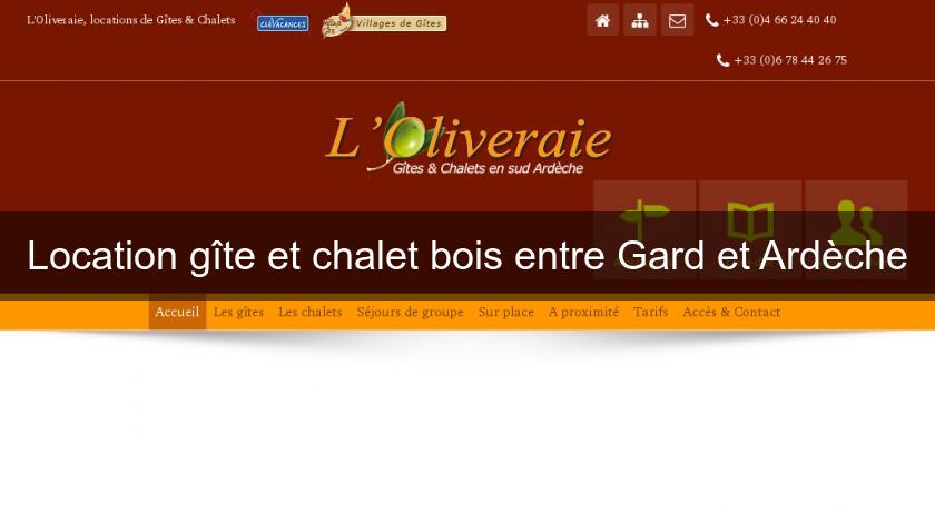 Location gîte et chalet bois entre Gard et Ardèche Location gîte et chalet bois entre Gard et Ardèche