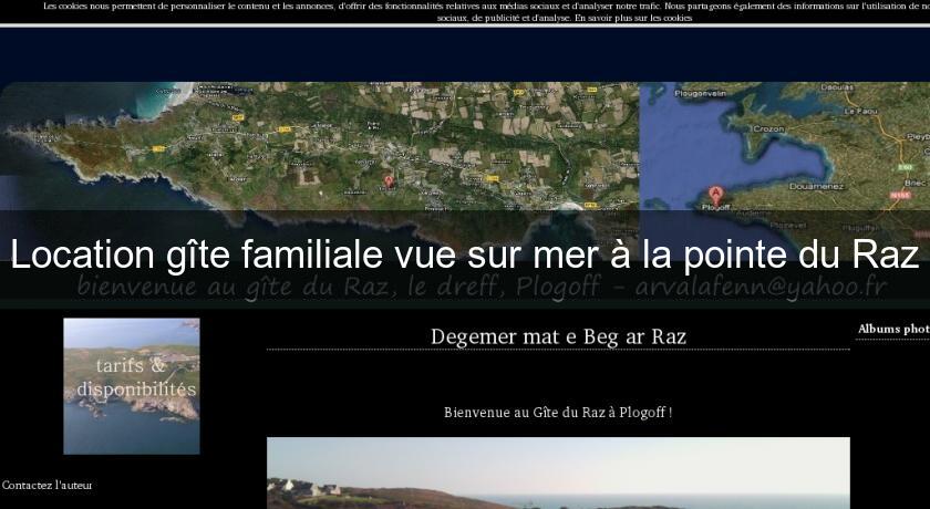 Location gîte familiale vue sur mer à la pointe du Raz Location gîte familiale vue sur mer à la pointe du Raz