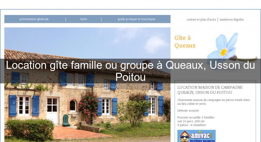 Location gîte famille ou groupe à Queaux, Usson du Poitou Location gîte famille ou groupe à Queaux, Usson du Poitou