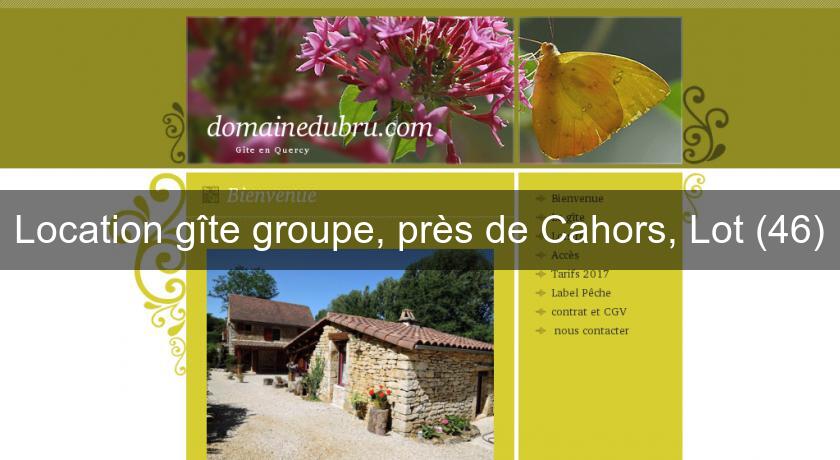 Location gîte groupe, près de Cahors, Lot (46)