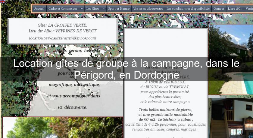 Location gîtes de groupe à la campagne, dans le Périgord, en Dordogne Location gîtes de groupe à la campagne, dans le Périgord, en Dordogne