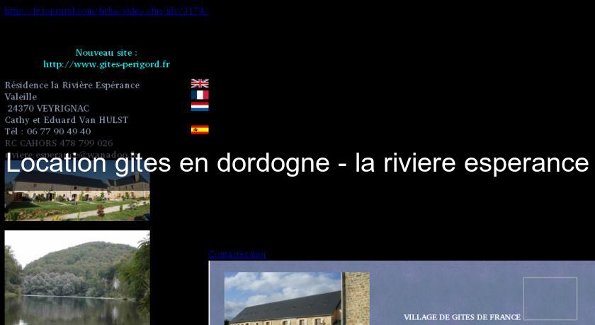 Location gites en dordogne - la riviere esperance