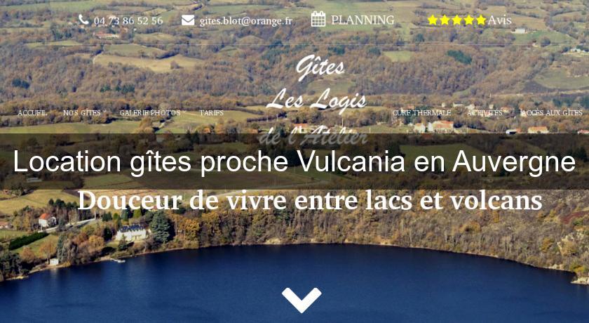 Location gîtes proche Vulcania en Auvergne