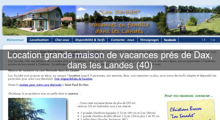 Location grande maison de vacances prés de Dax, dans les Landes (40) Location grande maison de vacances prés de Dax, dans les Landes (40)