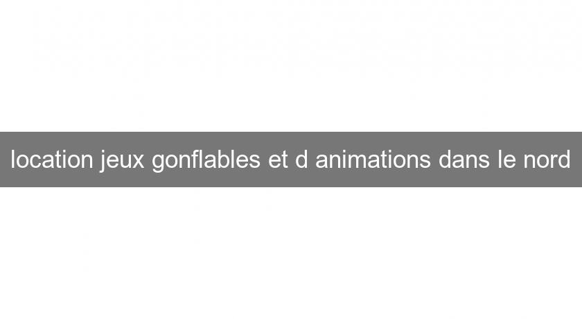 location jeux gonflables et d'animations dans le nord location jeux gonflables et d'animations dans le nord