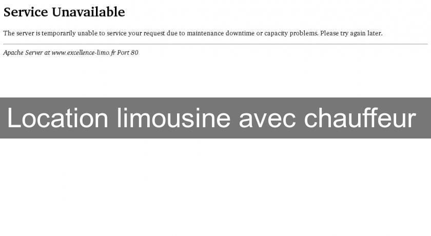 Location limousine avec chauffeur Location limousine avec chauffeur