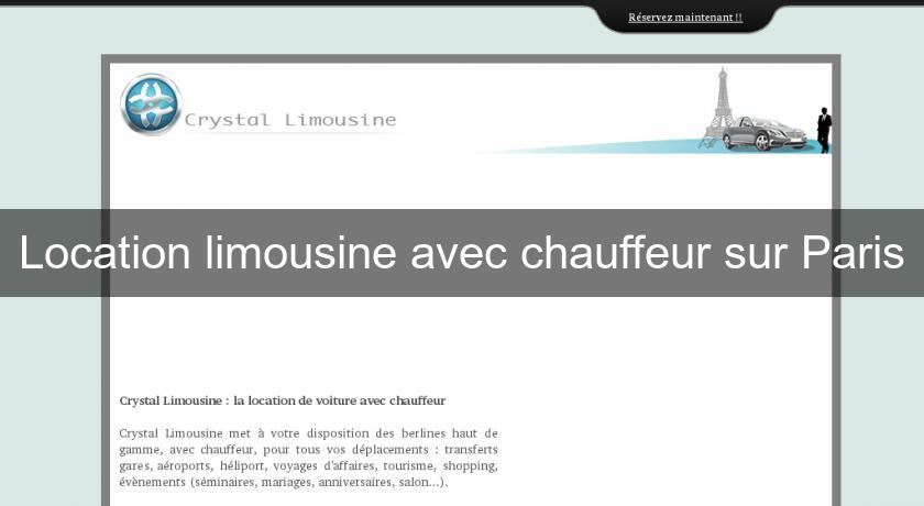 Location limousine avec chauffeur sur Paris Location limousine avec chauffeur sur Paris